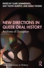 Image for New directions in queer oral history: archives of disruption