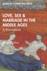 Image for Love, Sex and Marriage in the Middle Ages: A Sourcebook