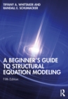 Image for A Beginner&#39;s Guide to Structural Equation Modeling