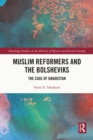 Image for Muslim reformers and the Bolsheviks: the case of Daghestan