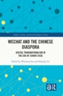 Image for WeChat and the Chinese Diaspora: Digital Transnationalism in the Era of China&#39;s Rise