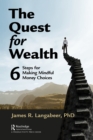 Image for The Quest for Wealth: 6 Steps for Making Mindful Money Choices