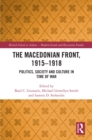 Image for The Macedonian Front, 1915-1918: politics, society and culture in time of war