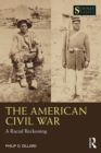 Image for The American Civil War: A Racial Reckoning