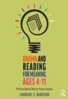 Image for Drama and Reading for Meaning Ages 4-11: A Practical Book of Ideas for Primary Teachers