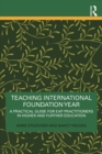 Image for Teaching International Foundation Year: a practical guide for EAP practitioners in higher and further education