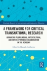 Image for A Framework for Critical Transnational Research: Advancing Plurilingual, Intercultural, and Inter-Epistemic Collaboration in the Academy
