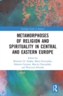 Image for Metamorphoses of Religion and Spirituality in Central and Eastern Europe