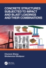 Image for Concrete Structures Subjected to Impact and Blast Loadings and Their Combinations
