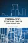 Image for Sport Mega-Events, Security and COVID-19: Securing the Football World