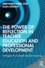 Image for The Power of Reflection in Teacher Education and Professional Development: Strategies for In-Depth Teacher Learning