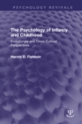 Image for The Psychology of Infancy and Childhood: Evolutionary and Cross-Cultural Perspectives