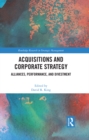 Image for Acquisitions and Corporate Strategy: Alliances, Performance, and Divestment