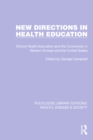 Image for New Directions in Health Education: School Health Education and the Community in Western Europe and the United States