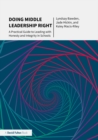Image for Doing Middle Leadership Right: A Practical Guide to Leading With Honesty and Integrity in Schools
