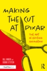 Image for Making the Cut at Pixar: The Art of Editing Animation
