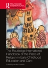 Image for The Routledge International Handbook of the Place of Religion in Early Childhood Education and Care