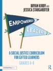 Image for Empowered Leaders Grades 6-8: A Social Justice Curriculum for Gifted Learners : Grades 6-8