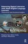 Image for Enhancing Digital Literacies With Adult English Language Learners: Theoretical and Practical Insights