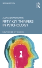 Image for Fifty key thinkers in psychology.