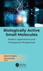 Image for Biologically Active Small Molecules: Modern Applications and Therapeutic Perspectives