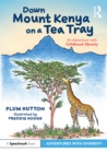 Image for Down Mount Kenya on a Tea Tray: An Adventure With Childhood Obesity