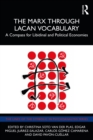 Image for The Marx Through Lacan Vocabulary: A Compass for Libidinal and Political Economies