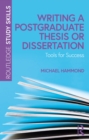 Image for Writing a Postgraduate Thesis or Dissertation: Tools for Success