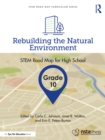 Image for Rebuilding the Natural Environment, Grade 10: STEM Road Map for High School
