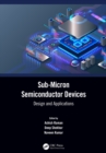 Image for Sub-Micron Semiconductor Devices: Design and Applications