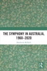 Image for The symphony in Australia, 1960-2020