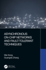 Image for Asynchronous On-Chip Networks and Fault-Tolerant Techniques