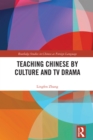 Image for Teaching Chinese by Culture and TV Drama