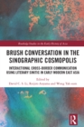 Image for Brush Conversation in the Sinographic Cosmopolis: Interactional Cross-Border Communication Using Literary Sinitic in Early Modern East Asia