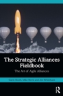 Image for The Strategic Alliances Fieldbook: The Art of Agile Alliances