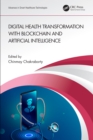 Image for Digital Health Transformation With Blockchain and Artificial Intelligence