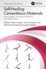 Image for Self-Healing Cementitious Materials: Technologies, Evaluation Methods, and Applications