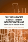 Image for Supporting diverse students in Asian inclusive classrooms: from policies and theories to practice