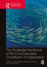 Image for The Routledge Handbook of the Communicative Constitution of Organization