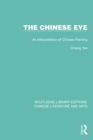 Image for The Chinese Eye: An Interpretation of Chinese Painting