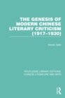 Image for The Genesis of Modern Chinese Literary Criticism (1917-1930)