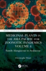 Image for Medicinal Plants in the Asia Pacific for Zoonotic Pandemics. Volume 4 Family Cornaceae to Apiaceae