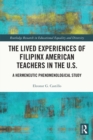 Image for The lived experiences of Filipinx American teachers in the U.S.: a hermeneutic phenomenological study