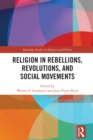 Image for Religion in Rebellions, Revolutions, and Social Movements