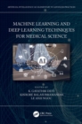 Image for Machine Learning and Deep Learning Techniques for Medical Science