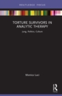 Image for Torture Survivors in Analytic Therapy: Jung, Politics, Culture