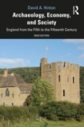 Image for Archaeology, Economy and Society: England from the Fifth to the Fifteenth Century