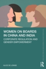 Image for Women on Boards in China and India: Corporate Regulation and Gender Empowerment