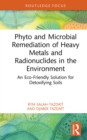Image for Phyto and Microbial Remediation of Heavy Metals and Radionuclides in the Environment: An Eco-Friendly Solution for Detoxifying Soils