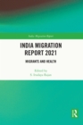 Image for India Migration Report 2021: Migrants and Health